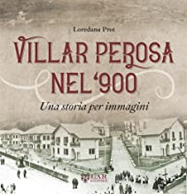 Villar Perosa nel '900. Una storia per immagini. Ediz. illustrata
