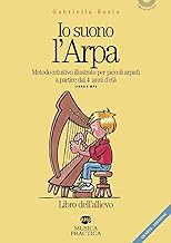 Io suono l'arpa. Metodo intuitivo per piccoli arpisti a partire dai 4 anni d'età. Libro dell'allievo. Con File audio per il download