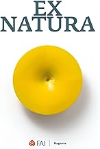 Ex natura. Ediz. italiana e inglese
