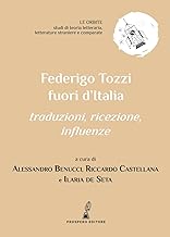 Federigo Tozzi fuori dall’Italia. Traduzioni, ricezione, influenze