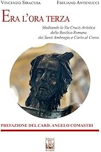 Era l'ora terza. Meditando la Via Crucis Artistica della Basilica Romana dei Santi Ambrogio e Carlo al Corso