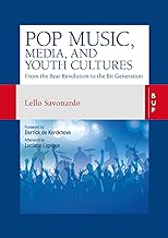 Pop Music, Media, and Youth Cultures: From the Beat Revolution to the Bit Generation