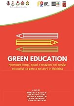 Green education. Ripensare tempi, spazi e relazioni nei servizi educativi da zero a sei anni in Valdelsa