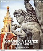 Omaggio a Firenze-Homage to Florence. Ediz. bilingue