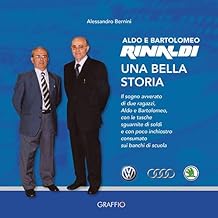 Aldo e Bartolomeo Rinaldi. Una bella storia