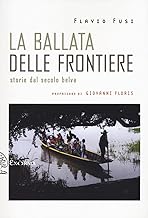 La ballata delle frontiere. Storie dal Secolo belva