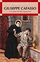 Giuseppe Cafasso. Un santo del Risorgimento (Uomini e donne)