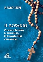 Il rosario. Per vivere l’ascolto, la comunione, la partecipazione e la missione