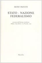Stato nazione federalismo (rist. anast. Milano, 1945)