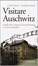 Visitando Auschwitz. Guida all'ex campo di concentramento e al sito memoriale (Gli specchi)