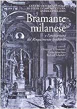 Bramante milanese e l'architettura del Rinascimento lombardo (Libri illustrati)