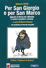 Per San Giorgio e per San Marco. Appunti di storia non allineata e contro il pensiero comune