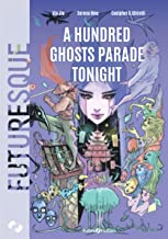 A Hundred Ghosts Parade Tonight