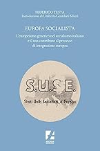 Europa socialista. L'europeismo genetico nel socialismo italiano e il suo contributo al processo di integrazione europea