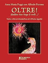 Oltre! (laddove han luogo le stelle). Ediz. illustrata