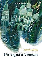 Un sogno a Venezia. Ediz. illustrata