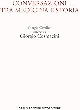 Conversazioni tra medicina e storia. Giorgio Cavalleri intervista Giorgio Cosmacini