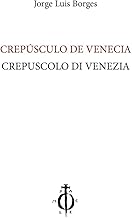 Crepúsculo de Venecia–Crepuscolo di Venezia. Ediz. bilingue