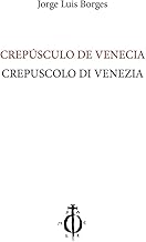 Crepúsculo de Venecia–Crepuscolo di Venezia. Ediz. bilingue