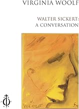 Walter Sickert: a conversation. Ediz. italiana e inglese