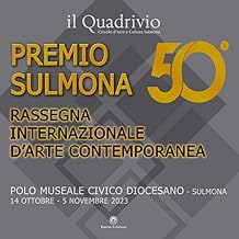 50° Premio Sulmona. Rassegna internazionale d'arte contemporanea. Ediz. illustrata