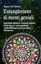 Entanglement di menti geniali: Sorprendenti affinità tra l’inconscio collettivo di Carl Jung e le teorie quantistiche di David Bohm per una visone olistica dell’universo