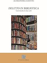 Delitto in biblioteca. Commedia in due atti