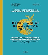 Materiali per la certificazione di conoscenza della lingua friulana. Repertorio di regole per il livello C
