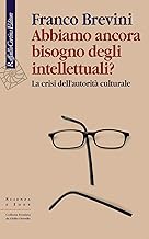 Abbiamo ancora bisogno degli intellettuali? La crisi...