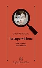 La supervisione. Teoria e pratica psicoanalitiche