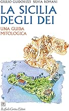 La Sicilia degli dei. Una guida mitologica