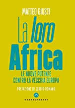 La Â«loroÂ» Africa. Le nuove potenze contro la vecchia Europa