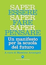 Saper essere, saper fare, saper pensare. Un manifesto per la scuola del futuro