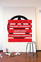 PENSARE ALTRIMENTI ANARCHISMO E FILOSOFIA RADICALE