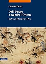 Dall’Europa a scoprire l’Oriente. Da Gengis Khan a Marco Polo