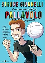 Simone Giannelli. Il mio manuale della pallavolo