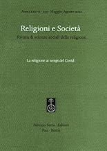 Religioni e società. Rivista di scienze sociali della religione. La religione ai tempi del Covid (2022) (Vol. 103)