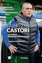 Fabrizio Castori. La storia di Mister Promozioni