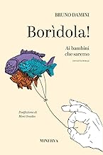 Borìdola! Ai bambini che saremo