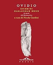 Chiedimi qualunque dono. Sei episodi delle «Metamorfosi»