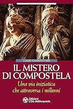 Il mistero di Compostela. Una via iniziatica che attraversa i millenni