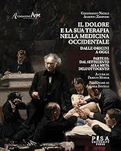 Il dolore e la sua terapia nella medicina occidentale. Dal Settecento alla metà dell’Ottocento (Vol. 3)