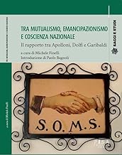 Tra mutualismo, emancipazionismo e coscienza nazionale. Il rapporto tra Apolloni, Dolfi e Garibaldi