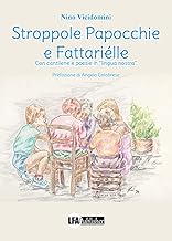 Stroppole papocchie e fattariélle. Con cantilene e poesie in «lingua nostra»