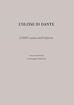 L'Ulisse di Dante. Il XXVI canto dell'Inferno