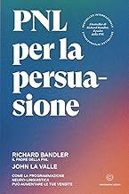 PNL per la persuasione: Come la Programmazione Neuro-Linguistica può aumentare le tue vendite