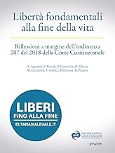 Libertà fondamentali alla fine della vita. Riflessioni a margine dell’ordinanza 207 del 2018 della Corte Costituzionale