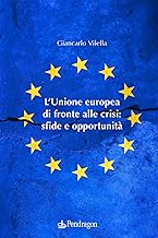 L'Unione europea di fronte alle crisi: sfide e opportunità