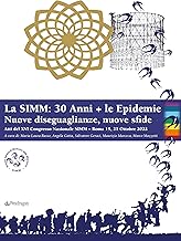 La SIMM anni + le epidemie. Nuove diseguaglianze, nuove sfide. Atti del XVI Congresso nazionale SIMM (Roma, - ottobre )