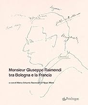 Monsieur Giuseppe Raimondi tra Bologna e la Francia